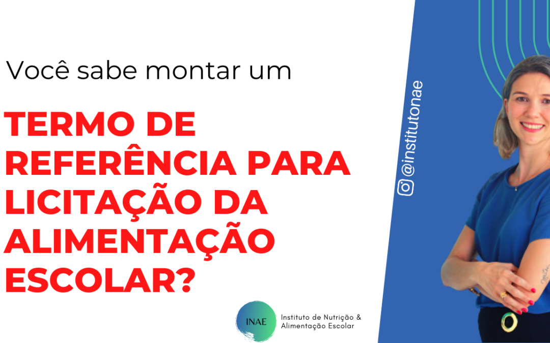 Como montar Termo de Referência para licitação da Alimentação Escolar