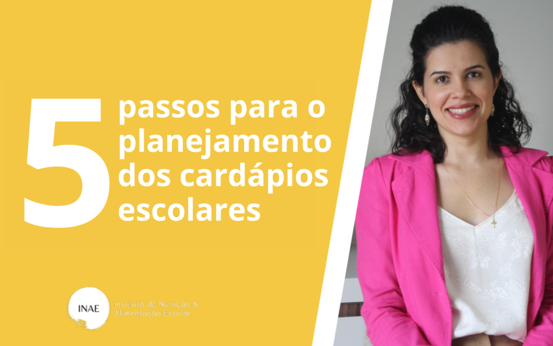 5 PRIMEIROS passos para o planejamento dos CARDÁPIOS para Alimentação escolar